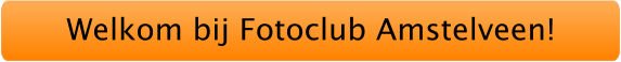 Welkom bij Fotoclub Amstelveen!